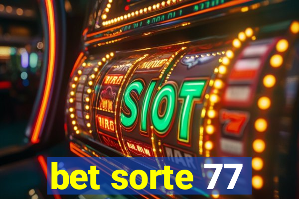 bet sorte 77